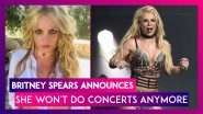 Britney Spears Announces She Won't Do Concerts Anymore, The Popular Pop Star Says, &lsquo;I Quit&rsquo;