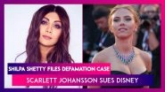 Shilpa Shetty Files Defamation Case Against News Media Houses, Sues For Rs 25 Crore In Damages In Raj Kundra Case; Scarlett Johansson Sues Disney Over Black Widow Release