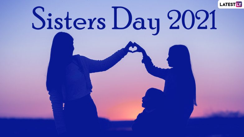 Happy Sister’s Day 2021 Greetings: WhatsApp Messages, Instagram Captions and Facebook Quotes to Send to Your Sister