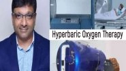 Business News | Hyperbaric Oxygen Therapy (HBOT) and It's Treatment Methodology for Medical Conditions