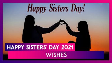 Sisters’ Day 2021 Wishes: WhatsApp Greetings, Images, Messages, Quotes To Send to Your Lovely Sister