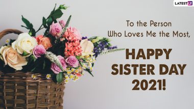 Happy Sisters Day 2021 Greetings & Messages: WhatsApp Stickers, HD Images, Status, GIFs, Instagram Captions and Quotes About Sisterhood to Send to Your Sister