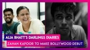 Alia Bhatt's Darlings Diaries; Zahan Kapoor, Another Kapoor Offspring To Make Bollywood Debut