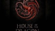 Entertainment News | HBO Pauses Production on 'House Of The Dragon' Due to COVID Positive Case