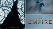 The Empire Teaser: Disney+ Hotstar Special&rsquo;s Grand Period Saga Might Be India&rsquo;s Answer to Ertugrul (Watch Video)