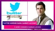 Twitter Suspends Rahul Gandhi&rsquo;s Account, Five More Congress Handles Locked, Opposition Says Silencing Voice Of Democracy