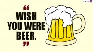 This International Beer Day 2021, Let&rsquo;s Spill Some Funny Beer Puns Guilt-Free!