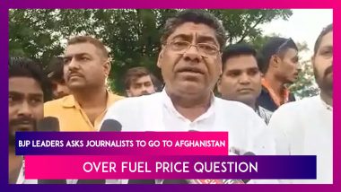 BJP Leaders Asks Journalists To Go To Afghanistan Over Fuel Price Question