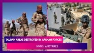 Taliban Areas Destroyed By Afghan Forces, Watch Airstrikes
