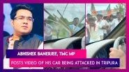 Abhishek Banerjee, TMC MP & Mamata Banerjee&rsquo;s Nephew Tweets Video Of His Car Being Attacked In Tripura, Blames Chief Minister Biplab Deb