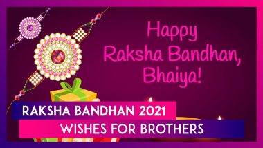Happy Raksha Bandhan 2021 Wishes: Best Greetings, WhatsApp Messages, Quotes and Images for Brothers