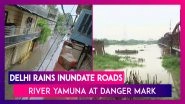 Delhi Rains Inundate Roads, River Yamuna At Danger Mark