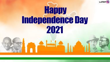 Happy Independence Day 2021 Wishes: Best Greetings, WhatsApp Messages, Stickers, Facebook Status, Patriotic Quotes & HD Images To Share With Loved Ones