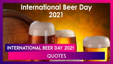 International Beer Day 2021: Quotes, Greetings, Messages and Images To Celebrate the Cool Beverage