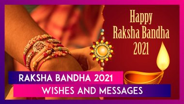 Raksha Bandhan 2021: Celebrate The Unique Hindu Festival With Best ‘Rakhi’ Wishes And Messages