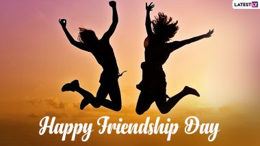 Happy Friendship Day 2021 Quotes: Wishes, WhatsApp Messages, Greeting Cards, SMS and HD Images To Share With Your Best Friends