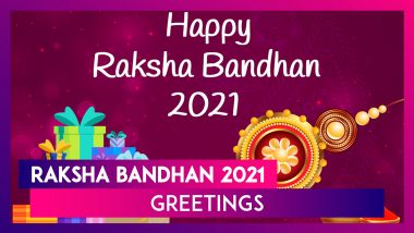 Raksha Bandhan 2021 Greetings: Super Cool Wishes, Quotes, Messages & Imager To Send To Your Siblings