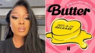 Megan Thee Stallion Set To Release Remix of BTS &lsquo;Butter&rsquo; After Getting a Green Light From US Court