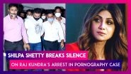 Shilpa Shetty Breaks Silence On Husband Raj Kundra&rsquo;s Arrest In Pornography Case, Says, 'Don&rsquo;t Deserve Media Trial'