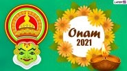 Onam 2021 Full Schedule With Thiruvonam Date: Know Significance and Celebrations Related to Kerala Festival Honouring King Mahabali