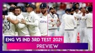 ENG vs IND 3rd Test 2021 Preview & Playing XI: Confident India Eye 2&ndash;0 Series Lead in Headingley
