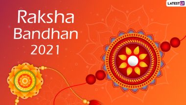 Best Raksha Bandhan 2021 Wishes: WhatsApp Status Video, HD Images, Rakhi Greetings, Quotes and Messages for Your Loving Sisters