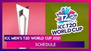 ICC Men&rsquo;s T20 World Cup 2021 Schedule: India To Face Pakistan On October 24, Final On November 14