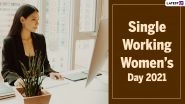 Single Working Women&rsquo;s Day 2021 Wishes, Motivational Quotes, Images and Greetings Shared by Netizens Online