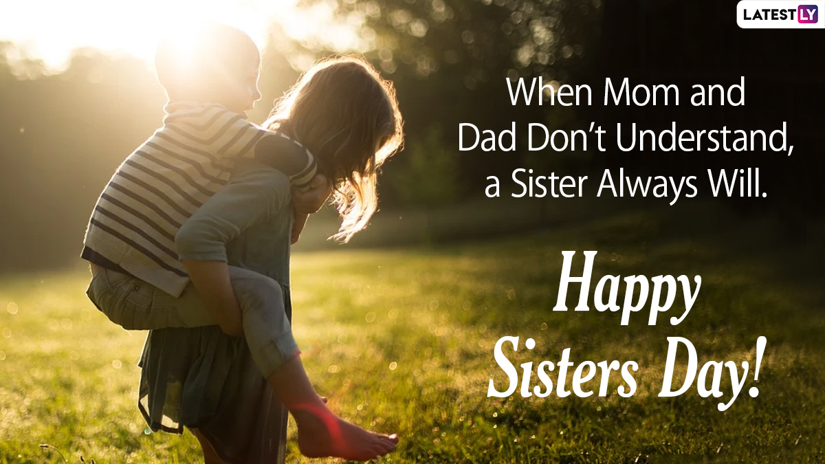 Happy Sisters Day 2021 Greetings & Quotes: WhatsApp Messages, HD ...