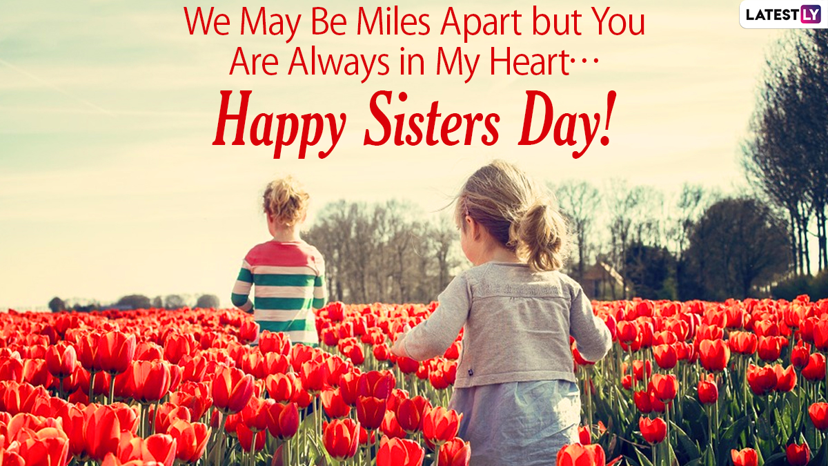 Happy Sisters Day 2021 Greetings & Quotes: WhatsApp Messages, HD Images ...