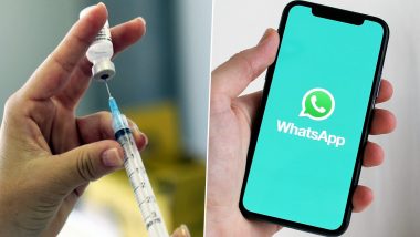 COVID-19 Vaccination Slot in India Can Now Be Booked Via WhatsApp; Check Step-By-Step Guide to Book Your Vaccine Slot Via The Instant Messaging App