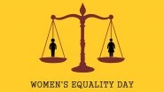 Women&rsquo;s Equality Day 2021: Netizens Share Powerful Quotes, Wishes, Greetings And Images To Highlight Importance of Empowered Women