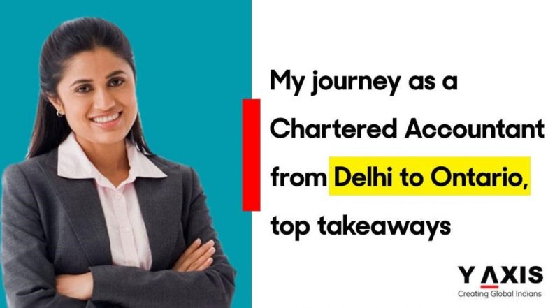 My Journey as a Chartered Accountant from Delhi to Ontario, Top Takeaways