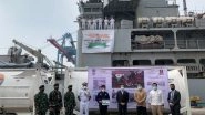 World News | Mission Sagar: Indian Naval Ship Airavat Arrives at Jakarta to Deliver Medical Supplies