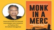 Business News | Launch of Padma Shri Late Dr. Ashok Panagariya's Book 'Monk in a Merc'