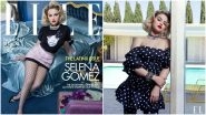 Selena Gomez Poses for Elle's New Issue and Her Pictures Are Glamorous AF