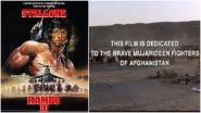 Fact Check: Did Sylvester Stallone&rsquo;s Rambo III Dedicate Film to &lsquo;Mujahideen Fighters of Afghanistan&rsquo;? Know the Truth Behind This Claim Going Viral During the Taliban Crisis!