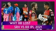 Sunrisers Hyderabad vs Rajasthan Royals IPL 2021: 3 Reasons Why RR Lost