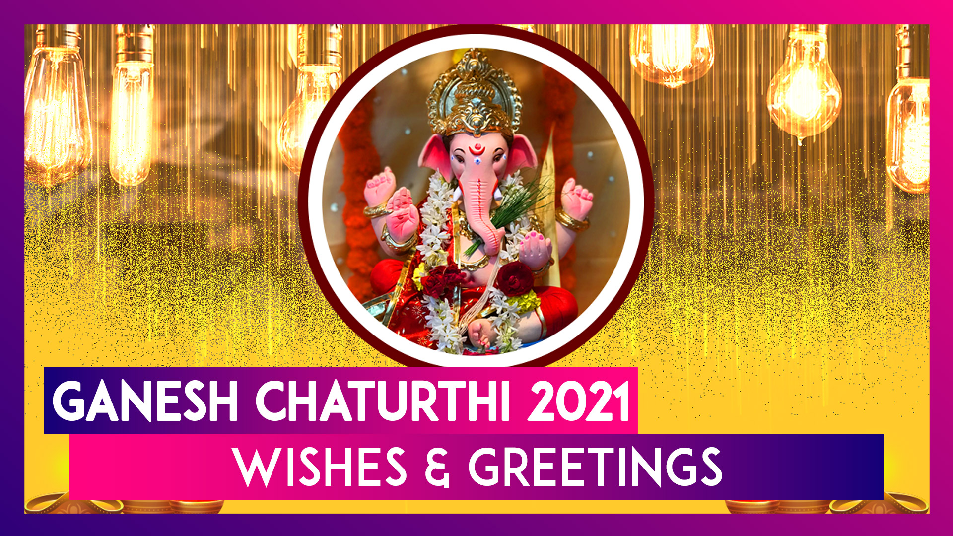 Ganesh Chaturthi 2021 Wishes & Greetings: WhatsApp Messages and Images To  Send During Ganeshotsav | ðŸ“¹ Watch Videos From LatestLY