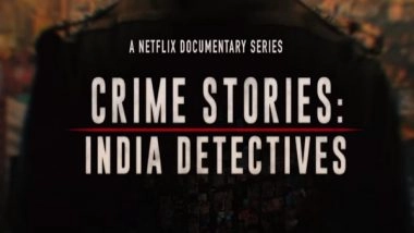Entertainment News | Netflix Drops 'Crime Stories: India Detectives' Trailer, Series to Release on September 22