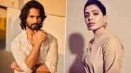 Shahid Kapoor Praises Samantha Akkineni for Her Role in The Family Man 2, Says &lsquo;Would Love To Work With Her Some Time&rsquo;