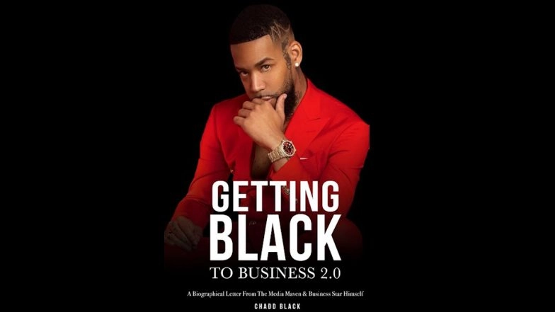 Business Star &amp; Author Chadd Black Lands Barnes &amp; Noble Book Tour Deal 'Getting Black To Business 2.0' Out October 2021