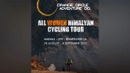 Business News | 'All Women Himalayan Cycling Tour' Continues Under Orange Circle Adventure, Powered by BackpackerXP