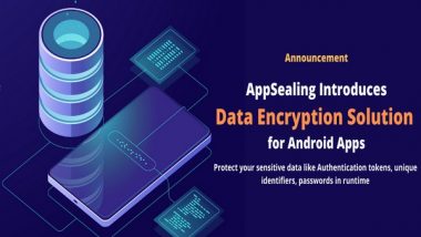 Business News | AppSealing Introduces Data Encryption Solution for Android Apps