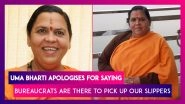 Uma Bharti, Former BJP Union Minister, Apologises After Being Caught on Camera Saying &lsquo;Bureaucracy There to Pick up Our Slippers&rsquo;
