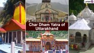 Char Dham Yatra of Uttarakhand: Yamunotri, Gangotri, Kedarnath and Badrinath &ndash; Know All About Ancient Pilgrimage Sites of Chota Char Dham