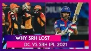 Delhi Capitals vs Sunrisers Hyderabad IPL 2021: 3 Reasons Why Hyderabad Lost