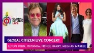 Global Citizen Live Concert In Paris, London, New York: Elton John, Ed Sheeran, Billie Elish, Priyanka Chopra, Prince Harry, Meghan Markle & More