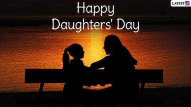 Daughters Day 2021 Wishes & HD Images for Free Download Online: WhatsApp Stickers, Greetings, Messages and Quotes To Celebrate International Daughters Day
