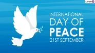 International Day of Peace 2021 Date and Theme: Know History and Significance of United Nations-Sanctioned Holiday